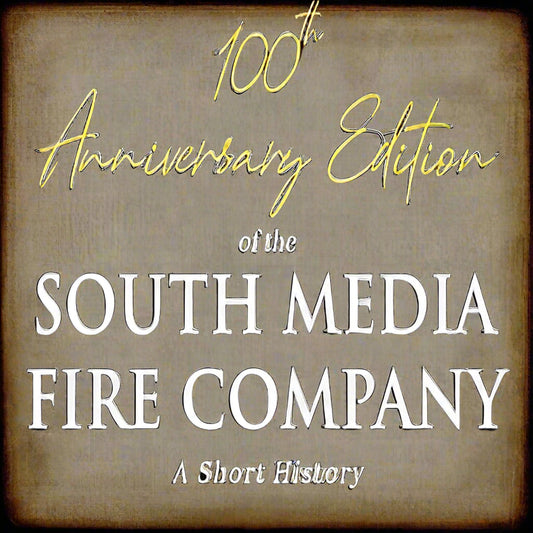 Book cover of '100th Anniversary Edition of the South Media Fire Company' with a firefighter and fire trucks in the background.