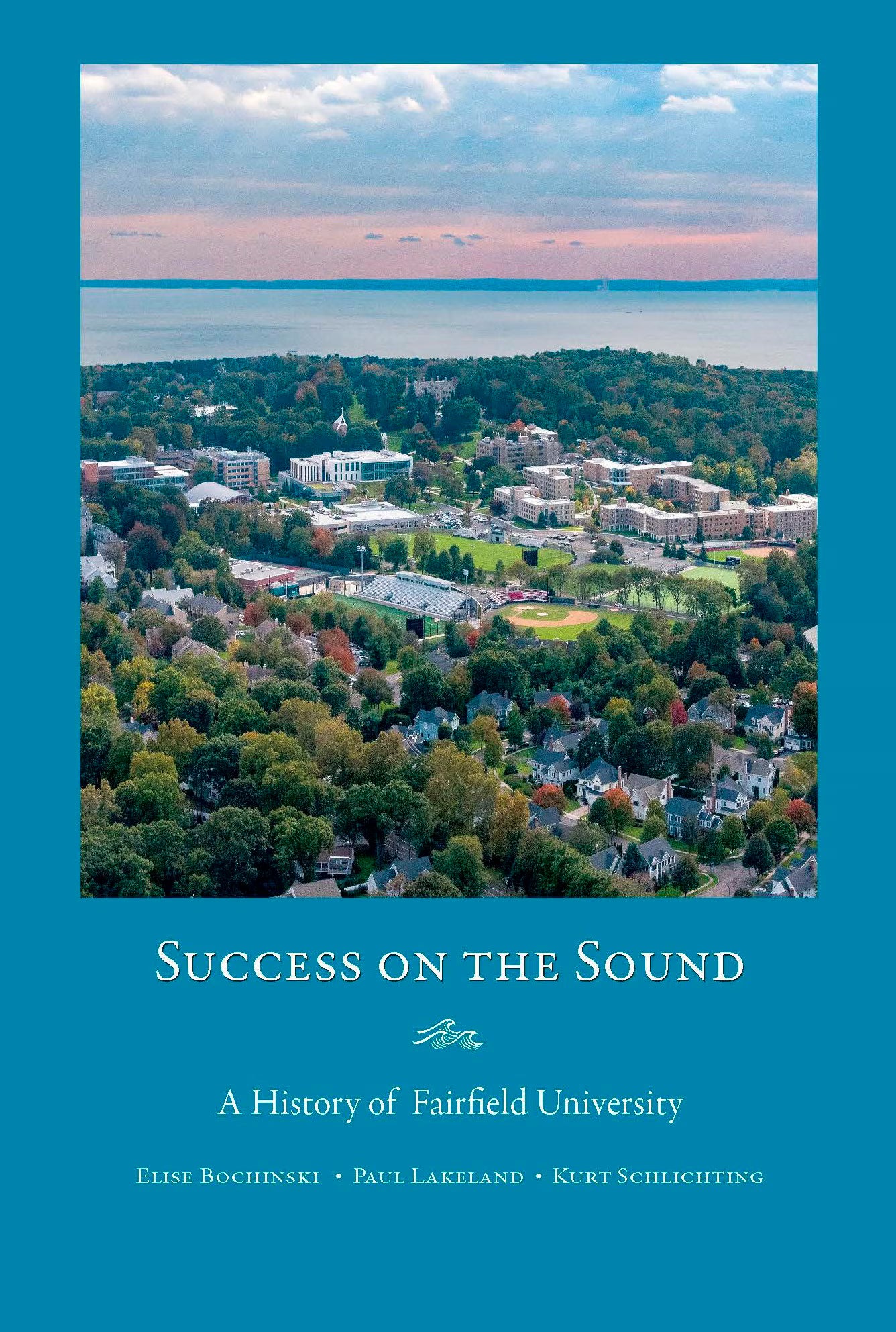 Book cover of 'Success on the Sound: A History of Fairfield University' with a scenic view of a university campus.
