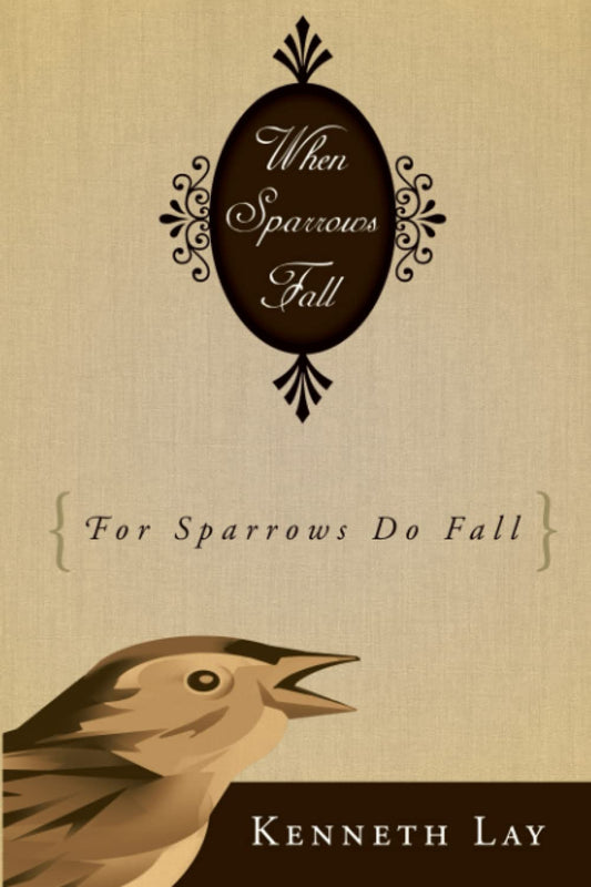 When Sparrows Fall (softcover book by Kenneth Lay)